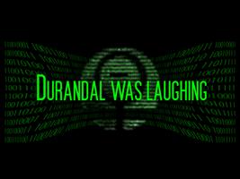 Durandal was laughing.jpg